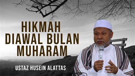 Ustaz Husein Alattas Hikmah Tahun Baru Muharram H YouTube
