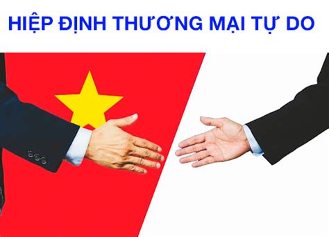 Hiệp định Thương Mại Tự Do Và Tầm Quan Trọng đối Với Mỗi Quốc Gia Nhựa Sài Gòn