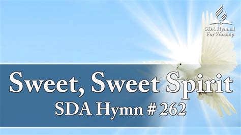 Sweet Sweet Spirit Sda Hymn 262 Youtube