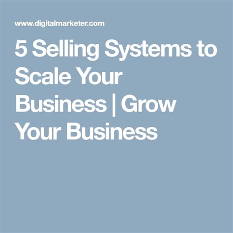 5 Selling Systems To Scale Your Business Grow Your Business Grow