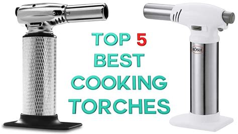Top 5 Best Cooking Torches 2019 Cooking Torches Reviews Youtube
