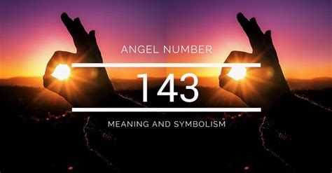 Angel Number 143 Meaning And Symbolism