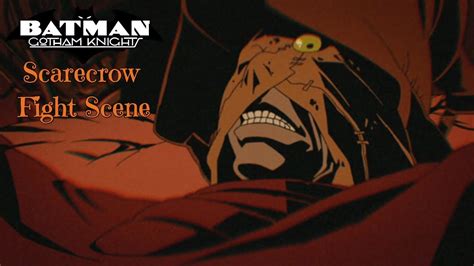 Batman Vs Scarecrow Batman Gotham Knight 2008 Youtube