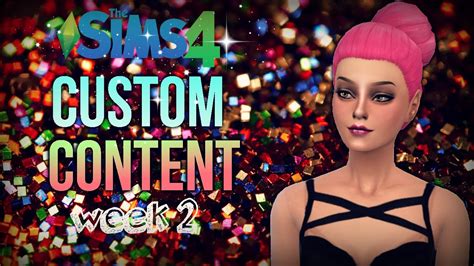 Custom Content Finds The Sims 4 Week 2 Youtube