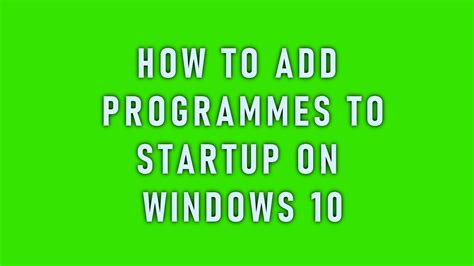 How To Add Programs To Startup Youtube