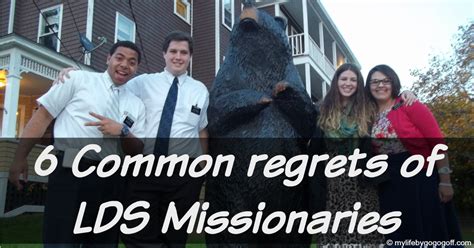 6 Common Regrets Of Lds Missionaries Latter Day Saint Missionaries