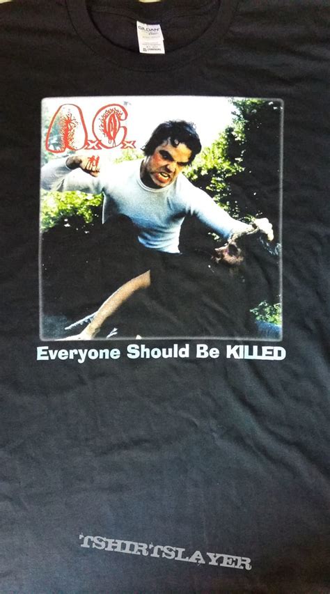 Anal Cunt Anal Cunt Everyone Should Be Killed Tshirt Or Longsleeve