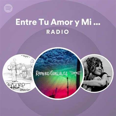 Entre Tu Amor Y Mi Amor Radio Spotify Playlist