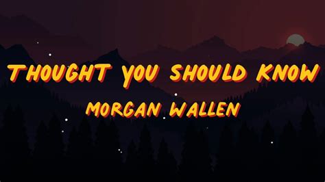 Morgan Wallen Thought You Should Knowlyrics Chords Chordify