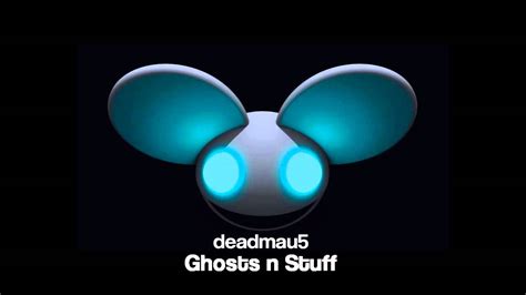 Deadmau5 Ghosts N Stuff [high Quality] Youtube
