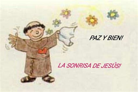 Pin de Claris Martinez en PAZ Y BIEN Frases e imágenes Franciscanas Paz De jesus Frases