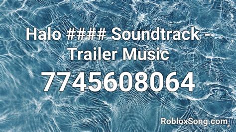 Halo Soundtrack Trailer Music Roblox Id Roblox Music Codes