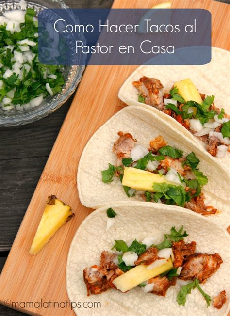 Como Hacer Tacos Al Pastor En Casa Mama Latina Tips