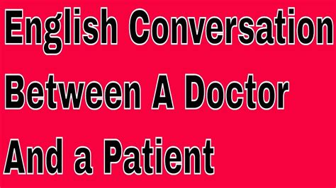 English Conversation Between A Doctor And A Patient Youtube