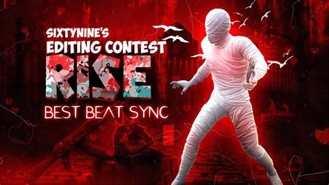Sixtynine Editing Contest Rise Montage SixtyNine SixtyNineContest