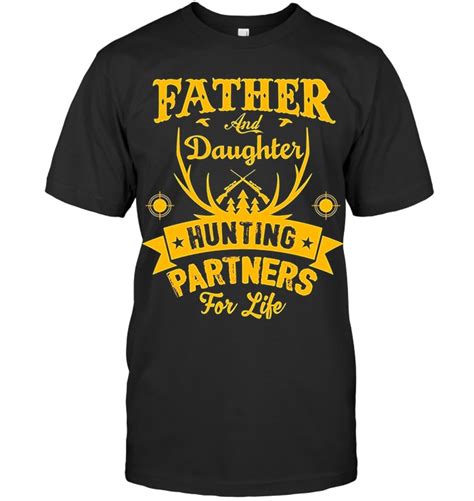 Father And Daughter Hunting Partner Hunting Tshirts Quotes For