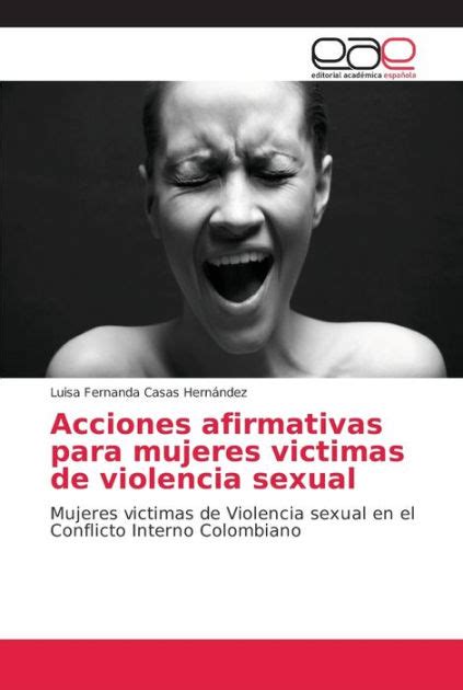 Acciones Afirmativas Para Mujeres Victimas De Violencia Sexual By Luisa Fernanda Casas Hernández