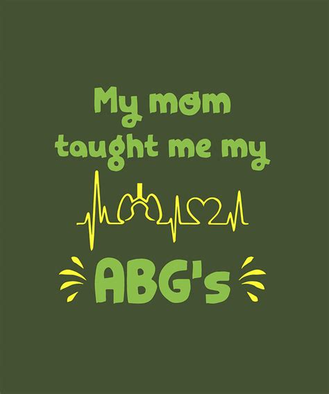 My Mom Taught Me My Abgs Nurse Digital Art By Duong Ngoc Son