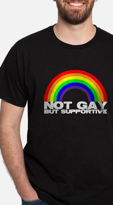 Not Gay But Supportive T Shirts Shirts And Tees Custom Not Gay But Supportive Clothing