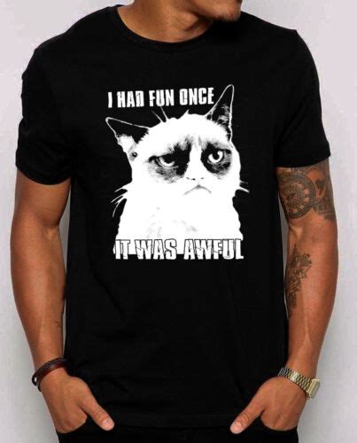 I Had Fun Once It Was Awful T Shirts Funny Grumpy Cat Grumpy Humor