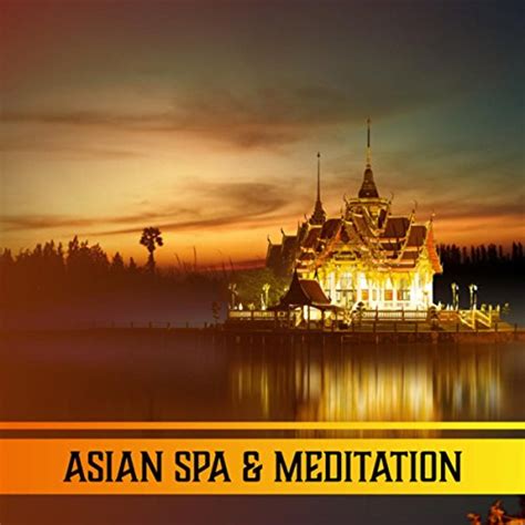 Play Asian Spa And Meditation 50 Oriental Zen Tracks For Deep Relaxation Massage Yoga And
