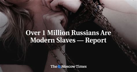 Over 1 Million Russians Are Modern Slaves — Report