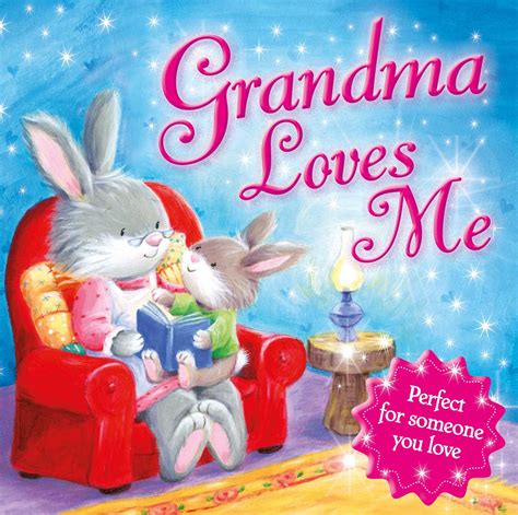 She saw me as an unofficial granddaughter and said so herself. Grandma Loves Me | Book by IglooBooks | Official Publisher ...
