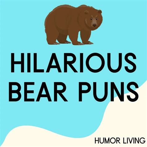 130 Bear Puns That Are Un Bear Ably Funny Humor Living