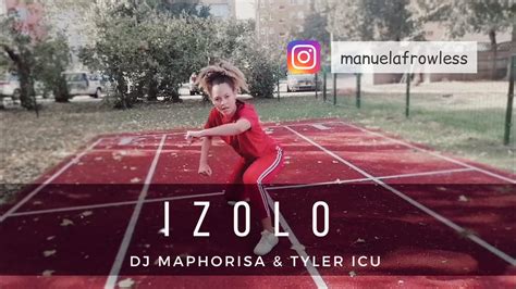 Izolo Dj Maphorisa And Tyler Icu Dance Manuela Afrowless Youtube