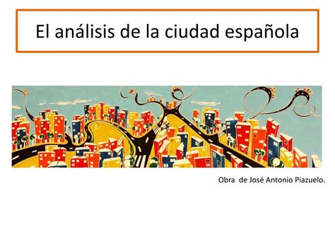 Ppt El Análisis De La Ciudad Española Powerpoint Presentation Free