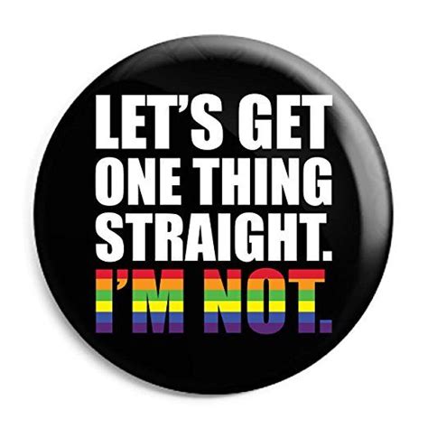 Lets Get One Thing Straight Im Not 25mm Button Badge Funky Ts Get One Let It Be