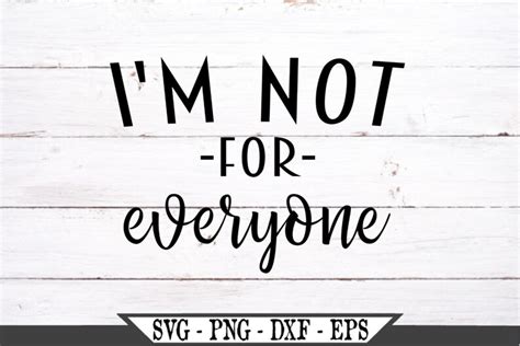 Im Not For Everyone Svg Funny Vector Cut File For Vinyl Etsy