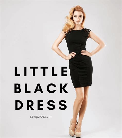 Best Little Black Dress Styles And Their History In Fashion Sewguide