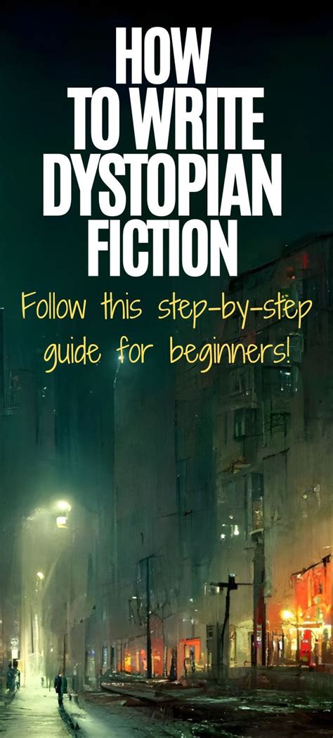 How To Write Dystopian Fiction Writing Sci Fi Dystopian Writing