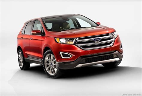 Ford Edge 2015 Model To Challenge European Suvs Drive Safe And Fast