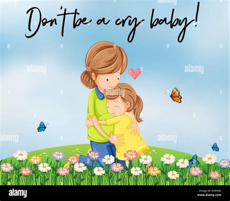 Mother And Girl Hugging With Words Dont Be A Cry Baby Illustration