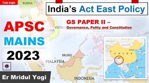 India S Act East Policy Vs Look East Policy Apsc Mains Answer Writing Youtube