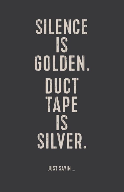 Silence Is Golden Duct Tape Is Silver Poster Etsy Silence Is Golden