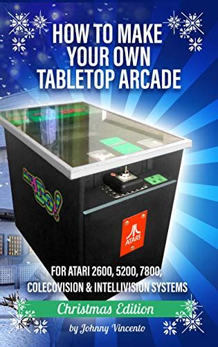 How To Make Your Own Tabletop Arcade For Atari 2600 5200 7800