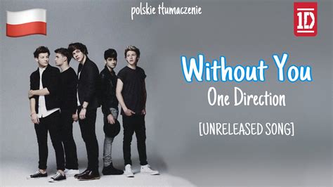 One Direction Without You Unreleased Song Polskie Tłumaczenie