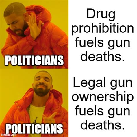 Drug Law Vs Gun Law Imgflip