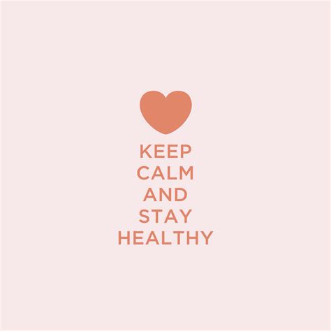 Keep Calm And Stay Healthy