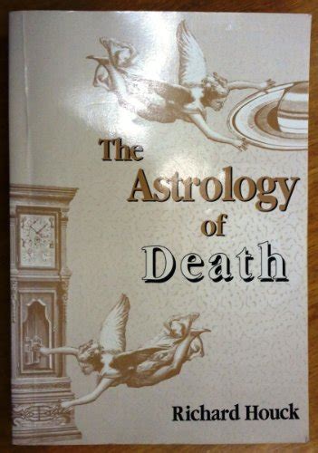 The Astrology Of Death By Houck Richard Very Good Paperback 1994 Books From California