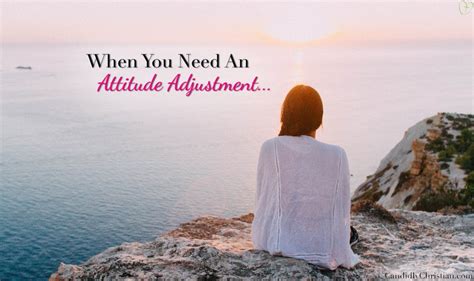 3 Steps To Take When You Need An Attitude Adjustment