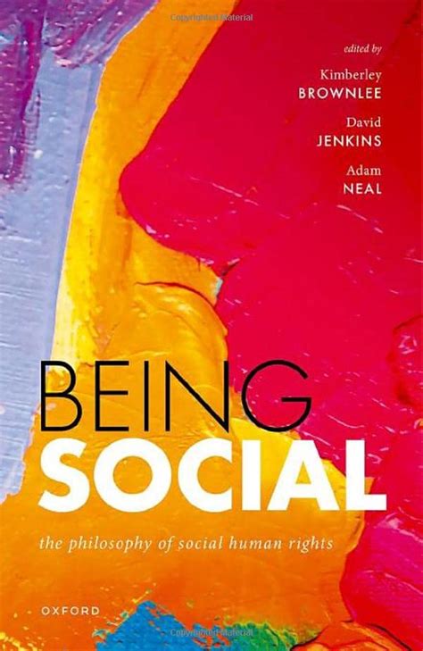 Being Social The Philosophy Of Social Human Rights By Kimberley