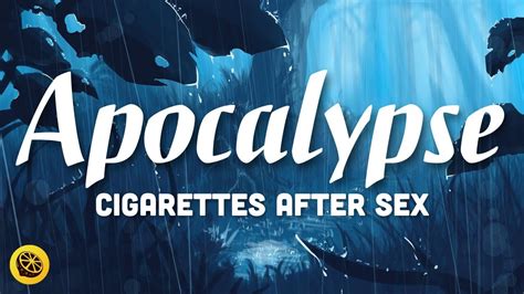 Apocalypse Vietsub Lyrics Cigarettes After Sex Mellow Lemon Youtube