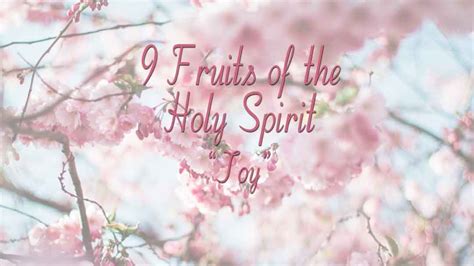 9 Fruits Of The Holy Spirit Joy Cheryl Ann Richardson