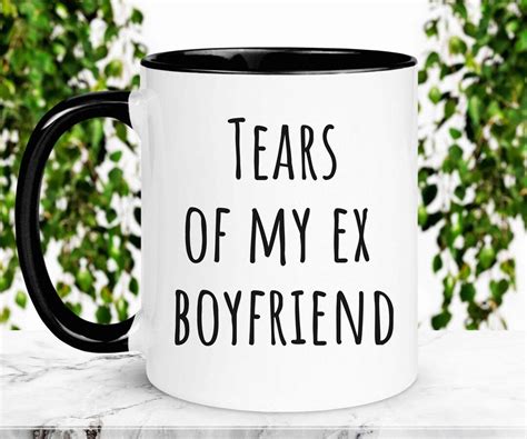 Tears Of My Ex Mug Funny Ex Mug Break Up Mug Etsy