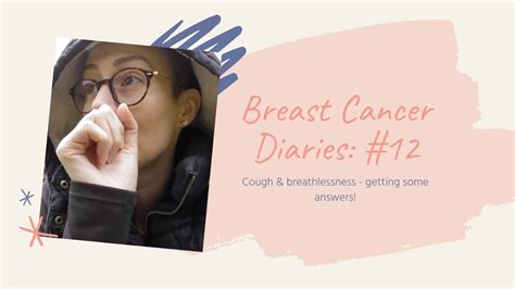 Breast Cancer Diaries Cough Breathlessness Getting Some