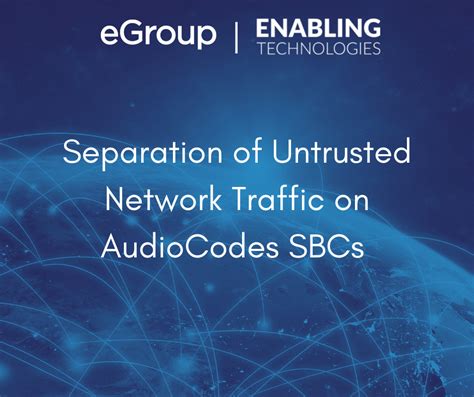 Separation Of Untrusted Network Traffic On Audiocodes Sbcs Egroup